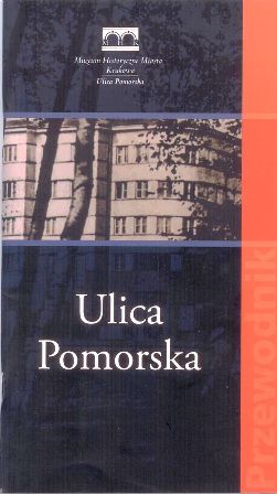 Artykuł powstał w oparciu m.in o przewodnik Grzegorza Jeżowskiego "Ulica Pomorska" (MHMK 2011) Artykuł powstał w oparciu m.in o przewodnik Grzegorza Jeżowskiego "Ulica Pomorska" (MHMK 2011)