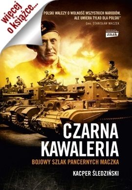 Artykuł powstał m.in. w oparciu o książkę Kacpra Śledzińskiego pt. „Czarna Kawaleria. Bojowy szlak pancernych Maczka” (Znak Horyzont 2014). Artykuł powstał m.in. w oparciu o książkę Kacpra Śledzińskiego pt. „Czarna Kawaleria. Bojowy szlak pancernych Maczka” (Znak Horyzont 2014).