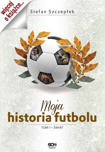 Artykuł został oparty m.in. o książkę Stefana Szczepłka „Moja historia futbolu”, t. 1. „Świat” (SQN 2015).