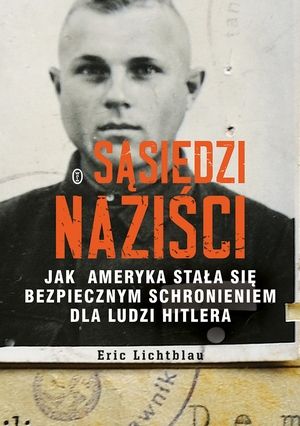 Artykuł powstał w oparciu o książkę Erics Lichtblaus pod tytułem "Sąsiedzi naziści" (WL 2015).