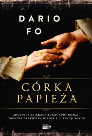 Artykuł powstał m.in. na podstawie książki "Córka papieża" autorstwa Noblisty Dario Fo (Znak Horyzont 2015).