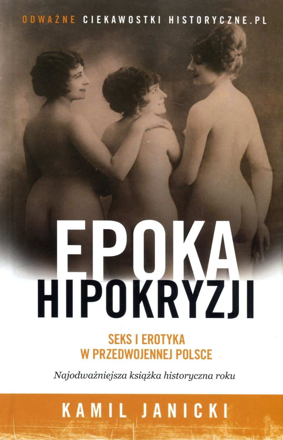 Artykuł powstał w oparciu o książkę Kamila Janickiego pt. „Epoka hipokryzji. Seks i erotyka w przedwojennej Polsce”.