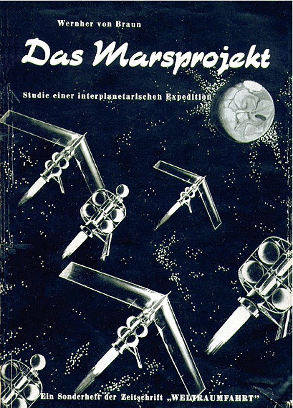 Okładka książki Wernhera von Brauna pt. „Das Marsprojekt”. Po prawie 70 latach zaprezentowana w niej wizja wyprawy na Marsa wciąż pobudza wyobraźnię.