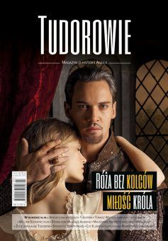 Inspiracją do napisania tego artykułu był najnowszy numer magazynu "Tudorowie. Magazyn o historii Anglii" wydawnictwa Astra. Inspiracją do napisania tego artykułu był najnowszy numer magazynu "Tudorowie. Magazyn o historii Anglii" wydawnictwa Astra.