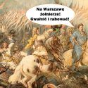 Wstydliwego epizodu, kiedy to wojska pod komendą Sobieskiego ruszyły na własną stolicę nikt nie sportretował. Możemy sobie tylko wyobrażać, że wyglądało to mniej więcej tak…. (na ilustracji bitwa wiedeńska pędzla Juliusza Kossaka).