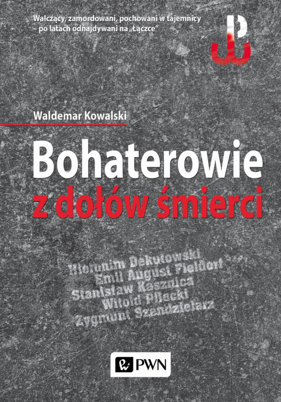Artykuł powstał między innymi na podstawie książki Waldemara Kowalskiego pt. „Bohaterowie z dołów śmierci” (PWN 2016).