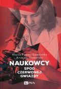 "Naukowcy spod czerwonej gwiazdy", Goworski Andrzej, Panas-Goworska Marta (Wydawnictwo Naukowe PWN)