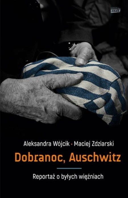 Artykuł powstał między innymi w oparciu o książkę "Dobranoc, Auschwitz. Reportaż o byłych więźniach", która ukazała się nakładem wydawnictwa Znak Horyzont.