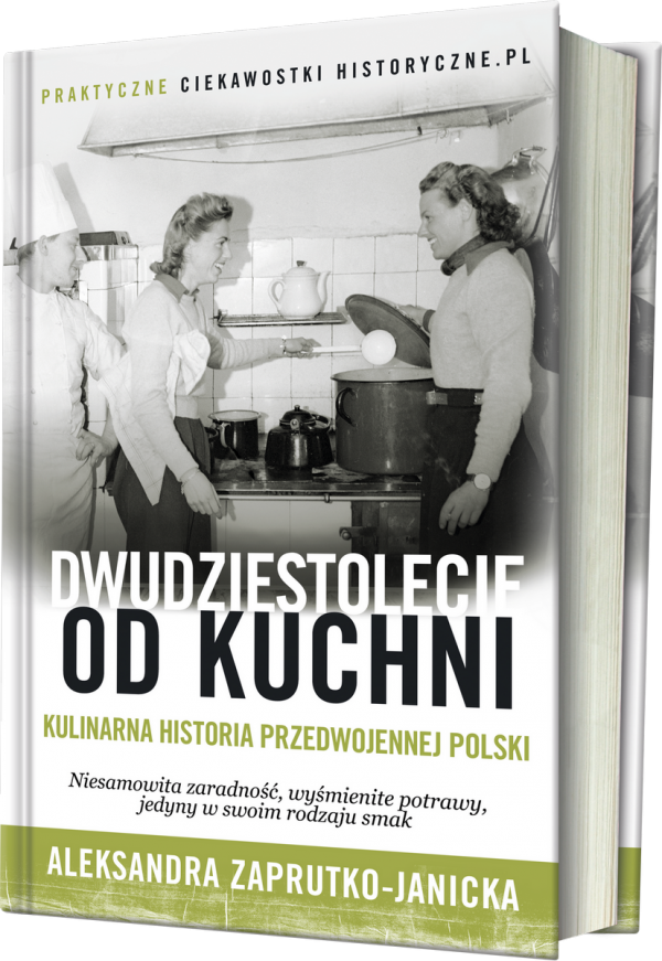 Niesamowita zaradność, wyśmienite potrawy, jedyny w swoim rodzaju smak. Poznaj kobiecą historię przedwojennej Polski w naszej najnowszej książce. "Dwudziestolecie od kuchni" autorstwa Oli Zaprutko-Janickiej już dostępne w sprzedaży!
