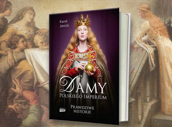 W naszym konkursie możecie wygrać jeden z trzech egzemplarzy najnowszej książki Kamila Janickiego pod tytułem "Damy polskiego imperium" (Znak Horyzont 2017).