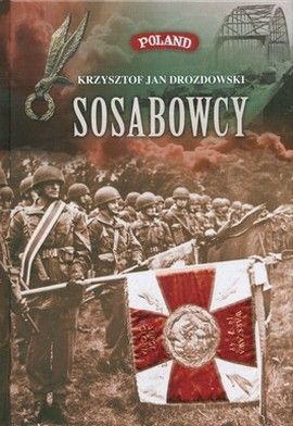Artykuł powstał w oparciu o książkę Krzysztofa J. Drozdowskiego pt. „Sosabowcy” (Finna 2014). Artykuł powstał w oparciu m.in o książkę Krzysztofa J. Drozdowskiego pt. „Sosabowcy” (Finna 2014).
