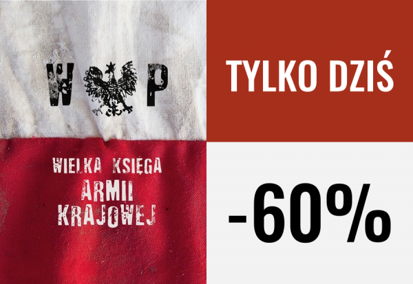 Z okazji rocznicy Wielka Księga "Armii Krajowej" za niecałe 32 zł