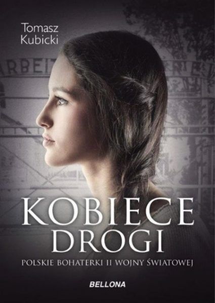 Opowieści o tych wspaniałych kobietach i matkach zostałyzaczerpnięte z książki "Kobiece drogi" Tomasza Kubickiego, która właśnie ukazała się nakładem wydawnictwa Bellona.