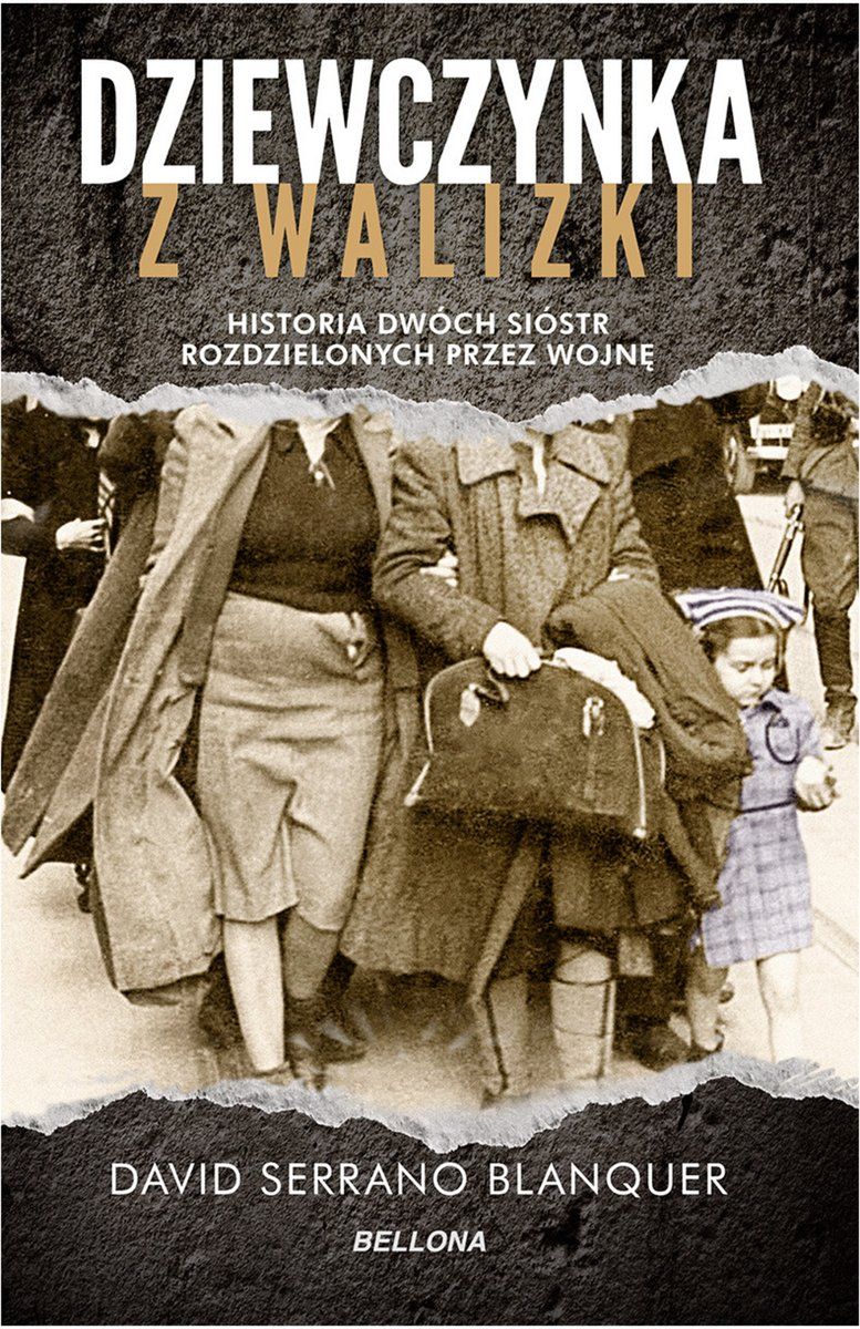 Okładka "Dziewczynki z walizki". Artykuł powstał z inspiracji najnowszą książką Davida Serrano Blanquera "Dziewczynka z walizki" (Bellona 2018), w której autor opisał historię wyniesionego z getta żydowskiego dziecka, które po latach odkrywa swoją przeszłość.