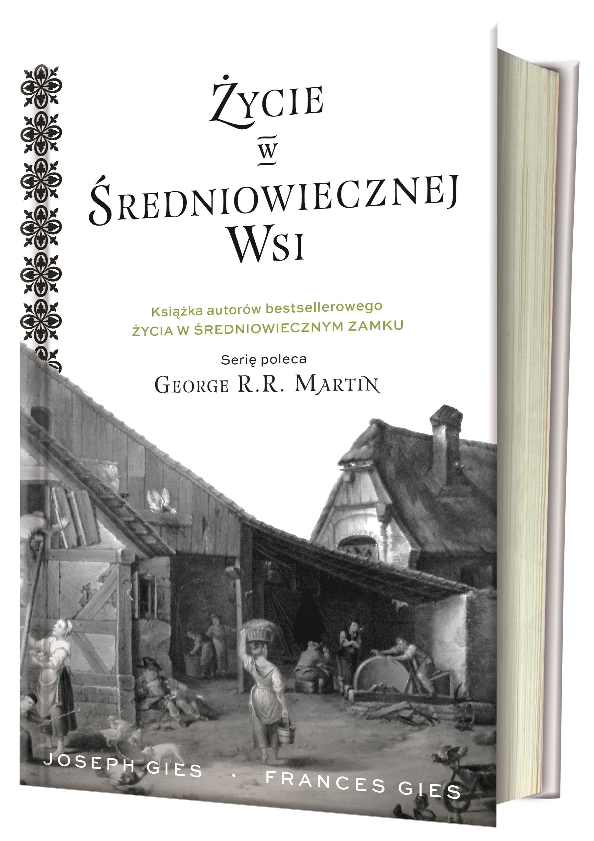 Fascynuje Cię średniowiecze? Wszystkie jego sekrety odkrywają przed nami badacze tej epoki Joseph i Frances Gies w swojej najnowszej książce "Życie w średniowiecznej wsi" (Znak Horyzont 2018).