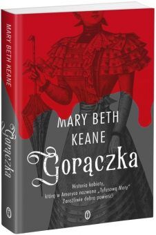 Historia „Tyfusowej Mary” została opisana w książce Mary Beth Keane „Gorączka” wydanej nakładem Wydawnictwa Literackiego.