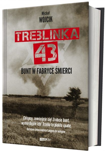 Artykuł powstał między innymi w oparciu o książkę Michała Wójcika "Treblinka 43. Bunt w fabryce śmierci", wydanej nakładem wydawnictwa Znak Literanova.