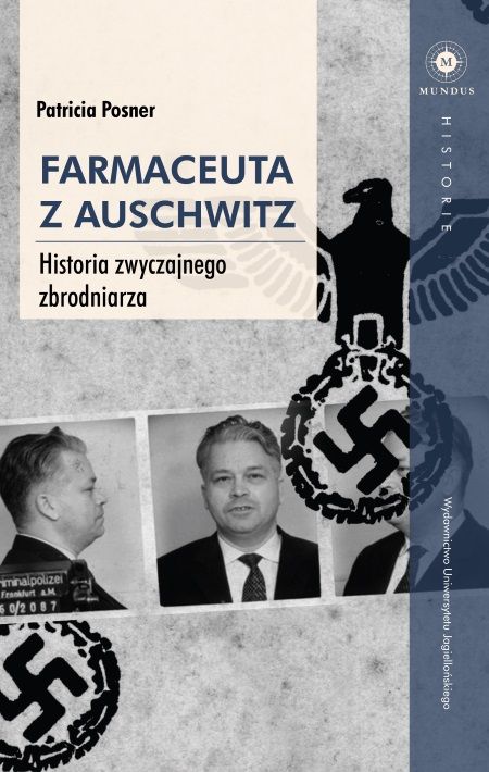 Artykuł powstał między innymi na podstawie książki Patricii Posner Farmaceuta z Auschwitz, która właśnie ukazała się nakładem Wydawnictwa Uniwersytetu Jagiellońskiego.
