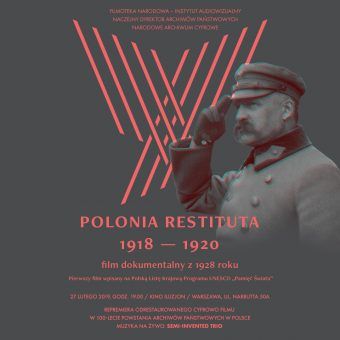 Film "Polonia Restituta 1918–1920” będzie można zobaczyć w warszawskim Kinie Iluzjon 27 lutego o godzinie 19.00. Film