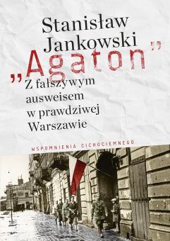 Artykuł został oparty między innymi o książkę "Agaton. Z fałszywym ausweisem w prawdziwej Warszawie" (Bellona 2019).
