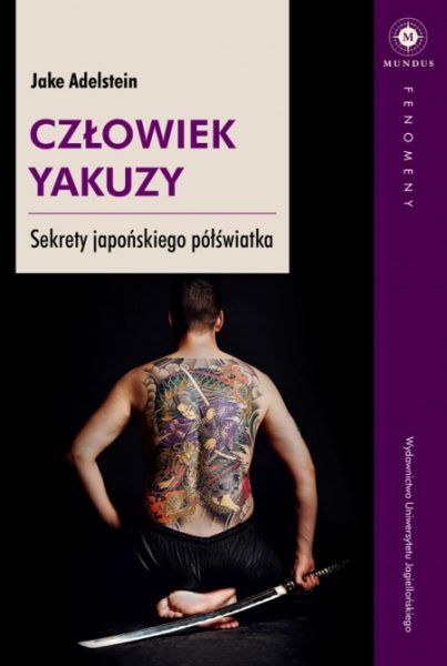 Artykuł stanowi fragment książki Człowiek Yakuzy. Sekrety japońskiego półświatka Wydawnictwa Uniwersytetu Jagiellońskiego