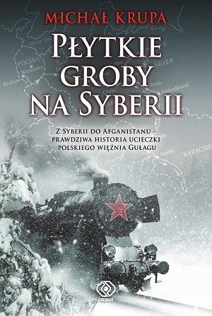 Artykuł stanowi fragment książki Michała Krupy „Płytkie groby na Syberii”, która ukazała się właśnie nakładem wydawnictwa Rebis. To niezwykła opowieść o woli przetrwania człowieka, który zdołał uciec z sowieckiego łagru do Afganistanu, pełna dramatycznych przeżyć i niebezpieczeństw.