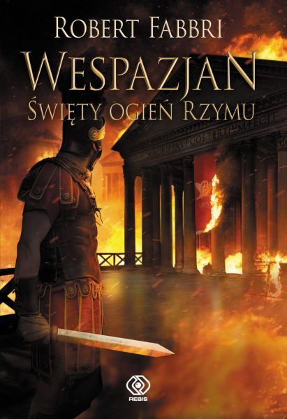 Artykuł stanowi fragment książki Wespazjan. Święty ogień Rzymu. To już ósmy tom bestsellerowego cyklu, który podbił serca czytelników