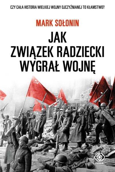 Tekst powstał m.in. w oparciu o książkę Marka Sołonina „Jak Związek Radziecki wygrał wojnę”, która ukazała się właśnie nakładem wydawnictwa Rebis