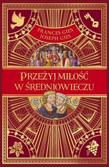 Tekst powstał m.in. w oparciu o najnowszą książkę Frances i Josepha Giesów „Przeżyj miłość w średniowieczu”, która ukazała się właśnie nakładem wydawnictwa Znak Horyzont.