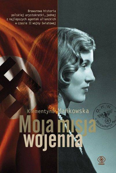 Tekst powstał m.in. w oparciu o książkę Klementyny Mańkowskiej „Moja misja wojenna” (Rebis, 2022)..