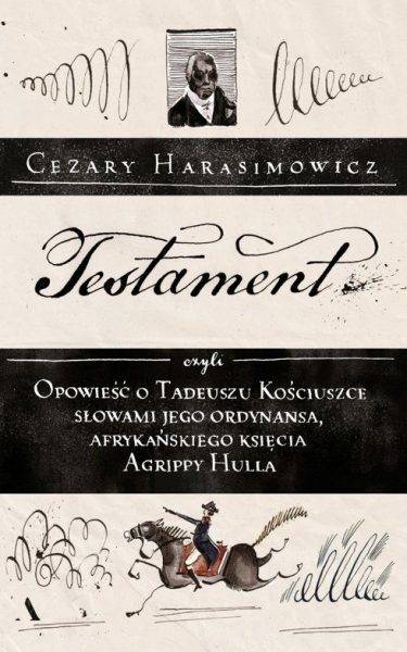 Inspirację do tekstu stanowiła książka Cezarego Harasimowicza „Testament, czyli opowieść o Tadeuszu Kościuszce słowami jego ordynansa, syna afrykańskiego księcia Agrippy Hulla” (Wydawnictwo Agora, 2022).