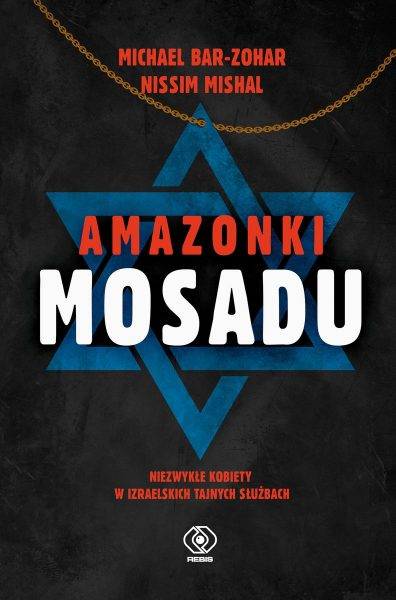Tekst powstał w oparciu o książkę Michaela Bar-Zohara i Nissima Mishala „Amazonki Mosadu” (Rebis 2022).