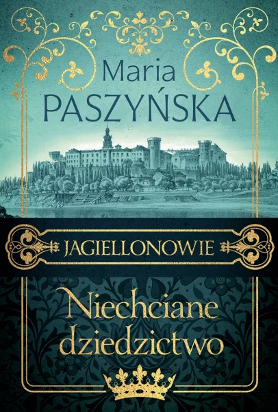 Inspiracją dla artykułu była powieść Marii Paszyńskiej „Niechciane dziedzictwo” z serii „Jagiellonowie” (Książnica 2023).