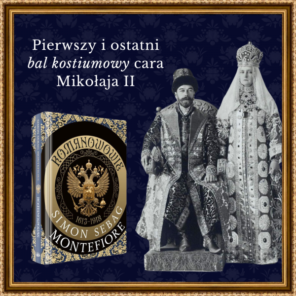 Tekst stanowi fragment książki Simona Sebaga Montefiore „Romanowowie 1613–1918” (Znak Horyzont 2025).