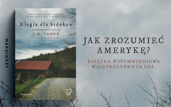 Tekst stanowi fragment książki obecnego wiceprezydenta USA J.D. Vance'a „Elegia da bidoków” (Wydawnictwo Marginesy, 2025).